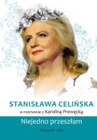 Stanisława Celińska. Niejedno przeszłam. Autor: Prewęcka Karolina. SmakLiter.pl Okładka książki Stanisława Celińska. Niejedno przeszłam