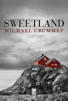 Sweetland w.2. Autor: Crummey Michael. SmakLiter.pl Okładka książki Sweetland w.2