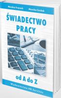 Świadectwo pracy od A do Z. Autor: Frączek Monika, Monika Cieślak. SmakLiter.pl Okładka książki Świadectwo pracy od A do Z