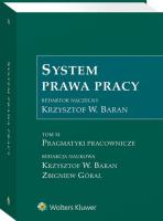 System prawa pracy Tom 11 Pragmatyki pracownicze. Autor: Baran Krzysztof Wojciech, Góral Zbigniew. SmakLiter.pl Okładka książki System prawa pracy Tom 11 Pragmatyki pracownicze