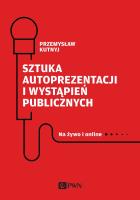 Sztuka autoprezentacji i wystąpień publicznych. Autor: Kutnyj Przemysław. SmakLiter.pl Okładka książki Sztuka autoprezentacji i wystąpień publicznych