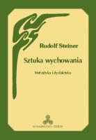 Sztuka wychowania. Metodyka i dydaktyka wyd.2. Autor: Rudolf Steiner. SmakLiter.pl Okładka książki Sztuka wychowania. Metodyka i dydaktyka wyd.2
