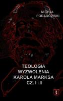 Teologia wyzwolenia Karola Marksa cz.1-2. Autor: Michał Poradowski. SmakLiter.pl Okładka książki Teologia wyzwolenia Karola Marksa cz.1-2