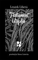 Testament Utopka. Autor: Libera Leszek. SmakLiter.pl Okładka książki Testament Utopka