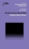 The End of Liberal Mind. Autor: Wigura Karolina, Kuisz Jarosław. SmakLiter.pl Okładka książki The End of Liberal Mind