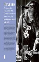 Trans. Wyznania anarchistki, która zdradziła punk rocka. Autor: Laura Jane Grace, Dan Ozzi. SmakLiter.pl Okładka książki Trans. Wyznania anarchistki, która zdradziła punk rocka