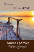 Trauma i pamięć. Autor: Peter A. Levine. SmakLiter.pl Okładka książki Trauma i pamięć