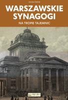 Warszawskie synagogi. Na tropie tajemnic. Autor: Zieliński Jarosław. SmakLiter.pl Okładka książki Warszawskie synagogi. Na tropie tajemnic