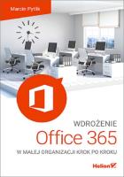 Okładka książki Wdrożenie Office 365 w małej organizacji