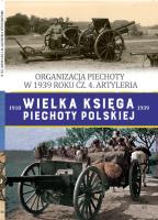 Wielka Księga Piechoty Polskiej Tom 55 Organizacja piechoty w w 1939 cz.4 Artyleria. Autor: Opracowanie zbiorowe. SmakLiter.pl Okładka książki Wielka Księga Piechoty Polskiej Tom 55 Organizacja piechoty w w 1939 cz.4 Artyleria