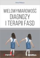 Wielowymiarowość diagnozy i terapii FASD. Autor: Piekacz Anna. SmakLiter.pl Okładka książki Wielowymiarowość diagnozy i terapii FASD