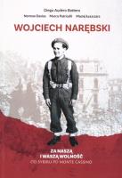 Wojciech Narębski. Za naszą i waszą wolność. Autor: praca zbiorowa. SmakLiter.pl Okładka książki Wojciech Narębski. Za naszą i waszą wolność