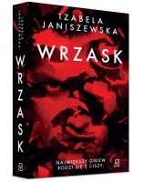 Wrzask. Autor: Izabela Janiszewska. SmakLiter.pl Okładka książki Wrzask