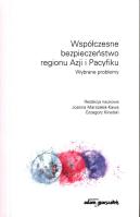 Współczesne bezpieczeństwo regionu Azji i Pacyfiku. Autor: Joanna Marszałek-Kawa (red.), Grzegorz Kinelski. SmakLiter.pl Okładka książki Współczesne bezpieczeństwo regionu Azji i Pacyfiku