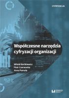 Współczesne narzędzia cyfryzacji organizacji. Autor: Bartkiewicz Witold, Czerwonka Piotr, Pamuła Anna. SmakLiter.pl Okładka książki Współczesne narzędzia cyfryzacji organizacji
