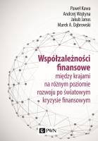 Współzależności finansowe. między krajami na różnym poziomie rozwoju po światowym kryzysie finansowym. Autor: Paweł Kawa, Andrzej Wojtyna (red.), Janusz Jakubow. SmakLiter.pl Okładka książki Współzależności finansowe. między krajami na różnym poziomie rozwoju po światowym kryzysie finansowym