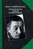 Wspomnienia moich pamiętników. Autor: Dobrowolski Jerzy. SmakLiter.pl Okładka książki Wspomnienia moich pamiętników