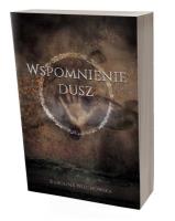 Wspomnienie dusz. Autor: Karolina Wilchowska. SmakLiter.pl Okładka książki Wspomnienie dusz
