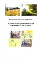 Wychowanie fizyczne i rekreacja.... Autor: Adam Jurczak, Mariusz Ozimek, Michał Spieszny. SmakLiter.pl Okładka książki Wychowanie fizyczne i rekreacja...