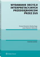 Wydawanie decyzji interpretacyjnych przedsiębiorcom przez ZUS. Autor: Brzezicki Tomasz, Noga Monika, Wantoch-Rekowski Jacek. SmakLiter.pl Okładka książki Wydawanie decyzji interpretacyjnych przedsiębiorcom przez ZUS