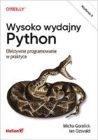 Wysoko wydajny Python. Efektywne programowanie. Autor: Micha Gorelick, Ian Ozsvald. SmakLiter.pl Okładka książki Wysoko wydajny Python. Efektywne programowanie