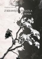 Z krawędzi światła i cienia. Autor: Arkadiusz Gawron. SmakLiter.pl Okładka książki Z krawędzi światła i cienia
