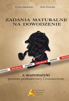 Zadania maturalne na dowodzenie ZP i ZR. Autor: Masłowski Tomasz, Anna Toruńska. SmakLiter.pl Okładka książki Zadania maturalne na dowodzenie ZP i ZR