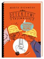 Zagadka mazurskiej mumi. Detektywi z Tajemniczej 5. Autor: Marta Guzowska. SmakLiter.pl Okładka książki Zagadka mazurskiej mumi. Detektywi z Tajemniczej 5