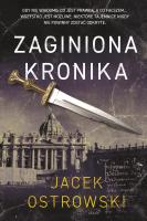 Zaginiona kronika. Autor: Ostrowski Jacek. SmakLiter.pl Okładka książki Zaginiona kronika