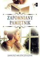 Zapomniany pamiętnik. Autor: Janusz Muzyczyszyn. SmakLiter.pl Okładka książki Zapomniany pamiętnik