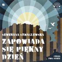 Zapowiada się piękny dzień audiobook. Autor: Szmaglewska Seweryna. SmakLiter.pl Okładka książki Zapowiada się piękny dzień audiobook