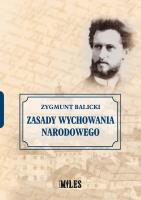 Zasady wychowania narodowego. Autor: Balicki Zygmunt. SmakLiter.pl Okładka książki Zasady wychowania narodowego