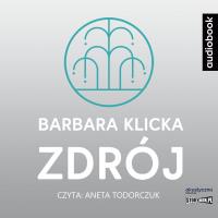 Zdrój. Audiobook. Autor: Klicka Barbara. SmakLiter.pl Okładka książki Zdrój. Audiobook