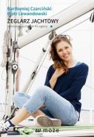 Żeglarz jachtowy - podstawowy podręcznik.... Autor: Bartłomiej Czarciński, Piotr Lewandowski. SmakLiter.pl Okładka książki Żeglarz jachtowy - podstawowy podręcznik...