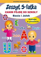 Zeszyt 5-latka. Zanim pójdę do szkoły. Basia i Julek. Autor: Paruszewska Joanna. SmakLiter.pl Okładka książki Zeszyt 5-latka. Zanim pójdę do szkoły. Basia i Julek