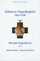 Okładka książki Żołnierze niepodległości 1863-1938 t.3 Słownik biograficzny