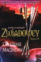 Zwiadowcy Księga 6 Oblężenie McIndaw. Autor: Flanagan John. SmakLiter.pl Okładka książki Zwiadowcy Księga 6 Oblężenie McIndaw