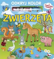 Zwierzęta. Odkryj kolor. Autor: Kwiecińska Mirosława. SmakLiter.pl Okładka książki Zwierzęta. Odkryj kolor