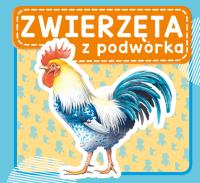 Zwierzęta z podwórka. Autor: WYDAWNICTWO SKRZAT. SmakLiter.pl Okładka książki Zwierzęta z podwórka