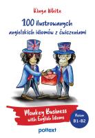 100 ilustrowanych angielskich idiomów z ćwiczeniami. Autor: Kinga White. SmakLiter.pl Okładka książki 100 ilustrowanych angielskich idiomów z ćwiczeniami