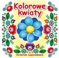 Okładka książki 30 kartek superzabawy. Kolorowe kwiaty