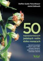 50 najpopularniejszych roślin dziko rosnących. Autor: Fleischhauer Steffen Guido. SmakLiter.pl Okładka książki 50 najpopularniejszych roślin dziko rosnących
