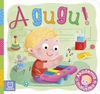 A gugu! Akademia maluszka. Autor: Sylwia Kajdana. SmakLiter.pl Okładka książki A gugu! Akademia maluszka