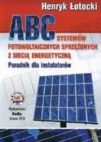 ABC systemów fotowoltaicznych sprzężonych z.... Autor: Henryk Łotocki. SmakLiter.pl Okładka książki ABC systemów fotowoltaicznych sprzężonych z...
