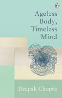 Ageless Body, Timeless Mind. Autor: Deepak Chopra. SmakLiter.pl Okładka książki Ageless Body, Timeless Mind