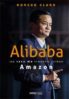 Okładka książki Alibaba Jak Jack Ma stworzył chiński Amazon