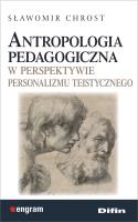 Okładka książki Antropologia pedagogiczna w perspektywie personalizmu teistycznego