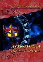 Astrologia horarna i elekcyjna. Autor: Krystyna Konaszewska-Rymarkiewicz. SmakLiter.pl Okładka książki Astrologia horarna i elekcyjna