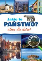 Atlas dla dzieci. Jakie to państwo? Europa. Autor: Podgórski Jarosław. SmakLiter.pl Okładka książki Atlas dla dzieci. Jakie to państwo? Europa