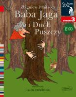 Baba Jaga i Duch Puszczy. Czytam sobie Eko. Poziom 3. Autor: Dmitroca Zbigniew. SmakLiter.pl Okładka książki Baba Jaga i Duch Puszczy. Czytam sobie Eko. Poziom 3